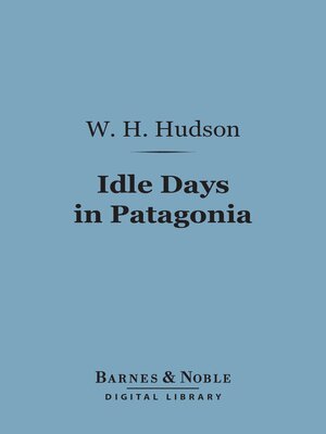cover image of Idle Days in Patagonia (Barnes & Noble Digital Library)